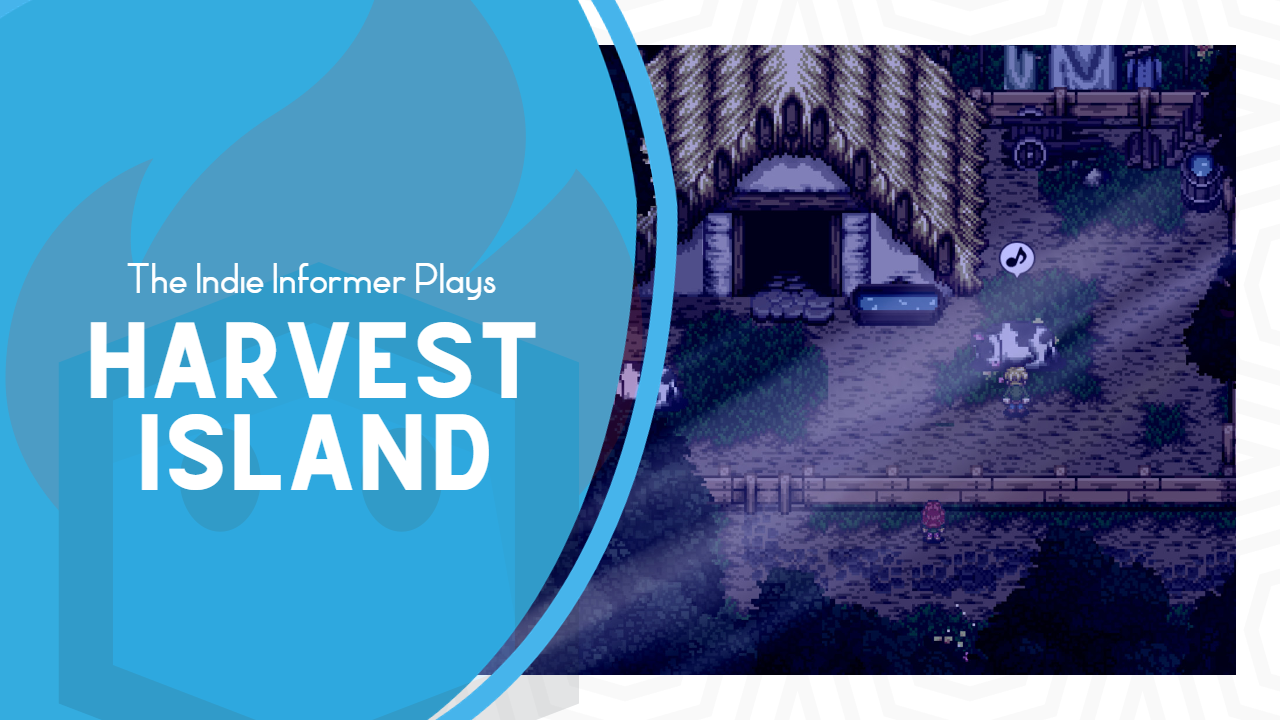 The Indie Informer Plays Harvest Island