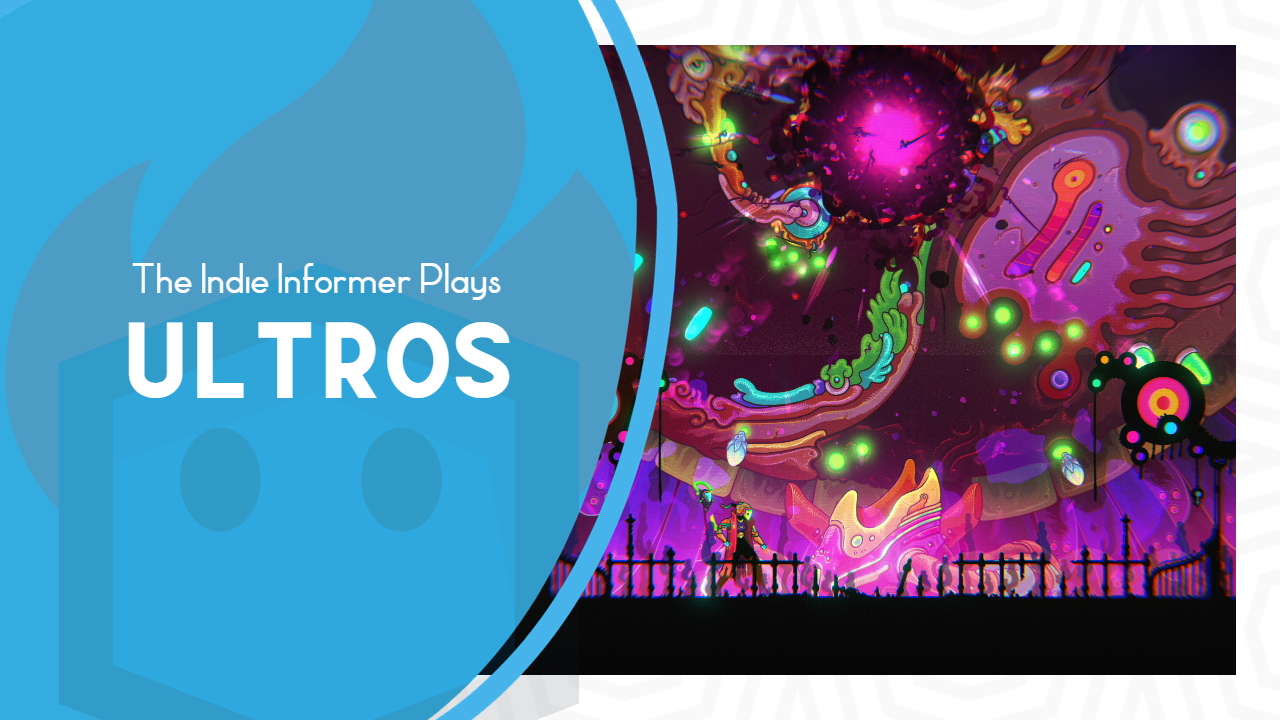The Indie Informer Plays Ultros